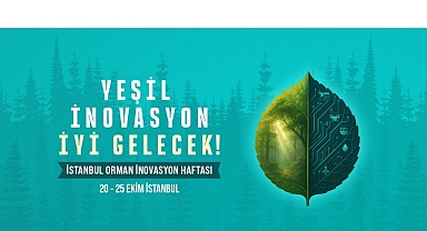 Dünya Ormancılığının Geleceği İstanbul’da Konuşulacak